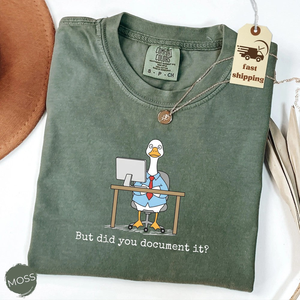 Comfort Colors Goose Office Worker Shirt Funny Coworker Tee But Did You Document It Tshirt,Office Humor Gift Snarky Office Tee, Manager Shirt