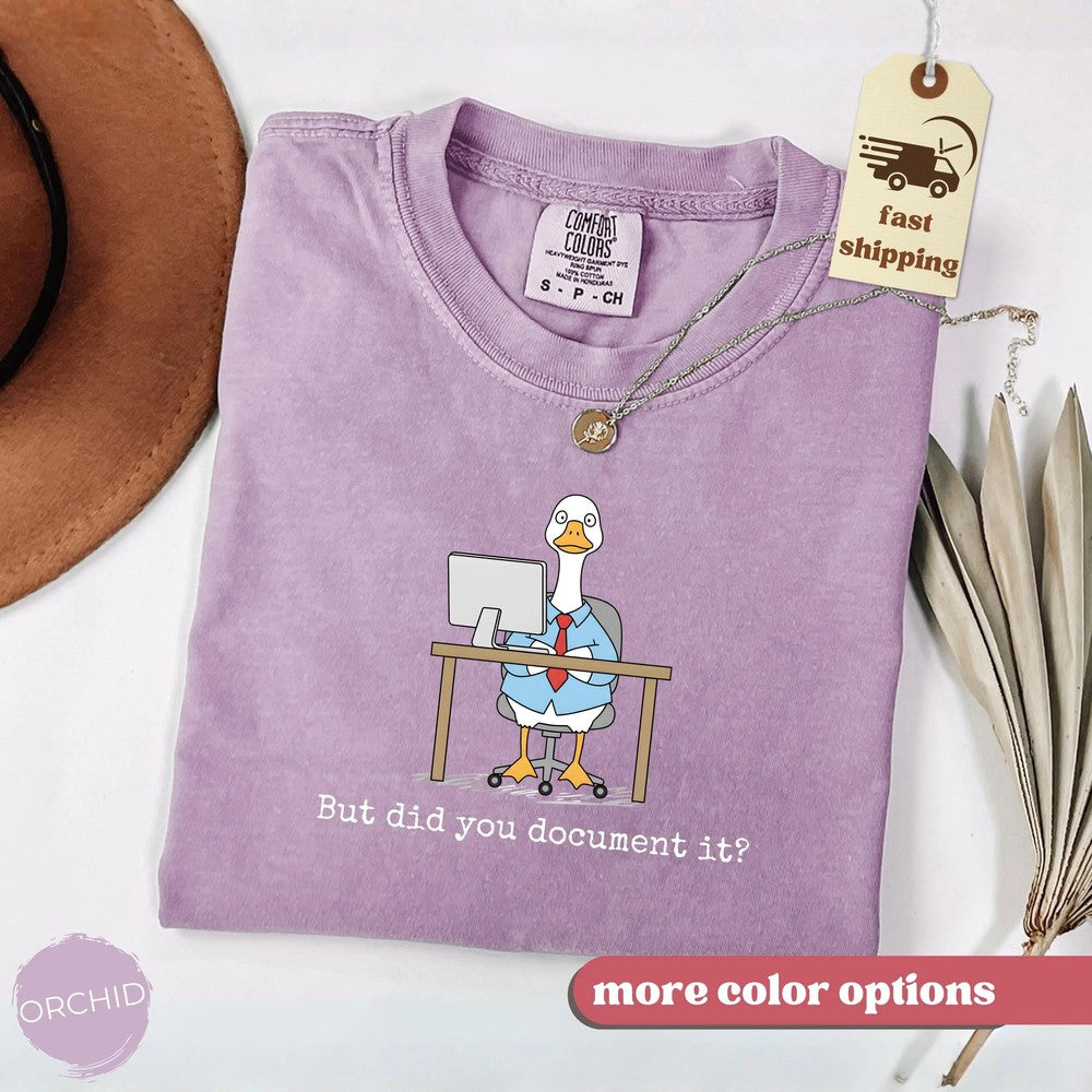 Comfort Colors Goose Office Worker Shirt Funny Coworker Tee But Did You Document It Tshirt,Office Humor Gift Snarky Office Tee, Manager Shirt