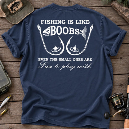 Fishing Is Like Boobs T-Shirt