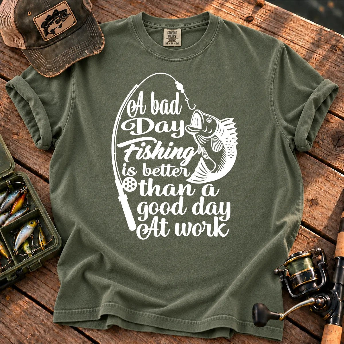 A Bad Day Fishing Is Better Than a Good Day at Work T-Shirt in Moss