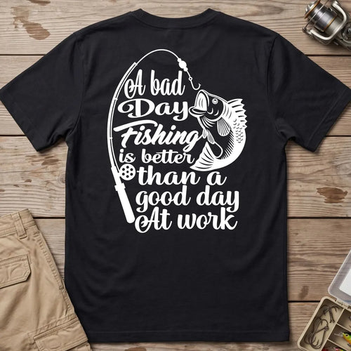 A Bad Day Fishing Is Better Than a Good Day at Work T-Shirt in Black