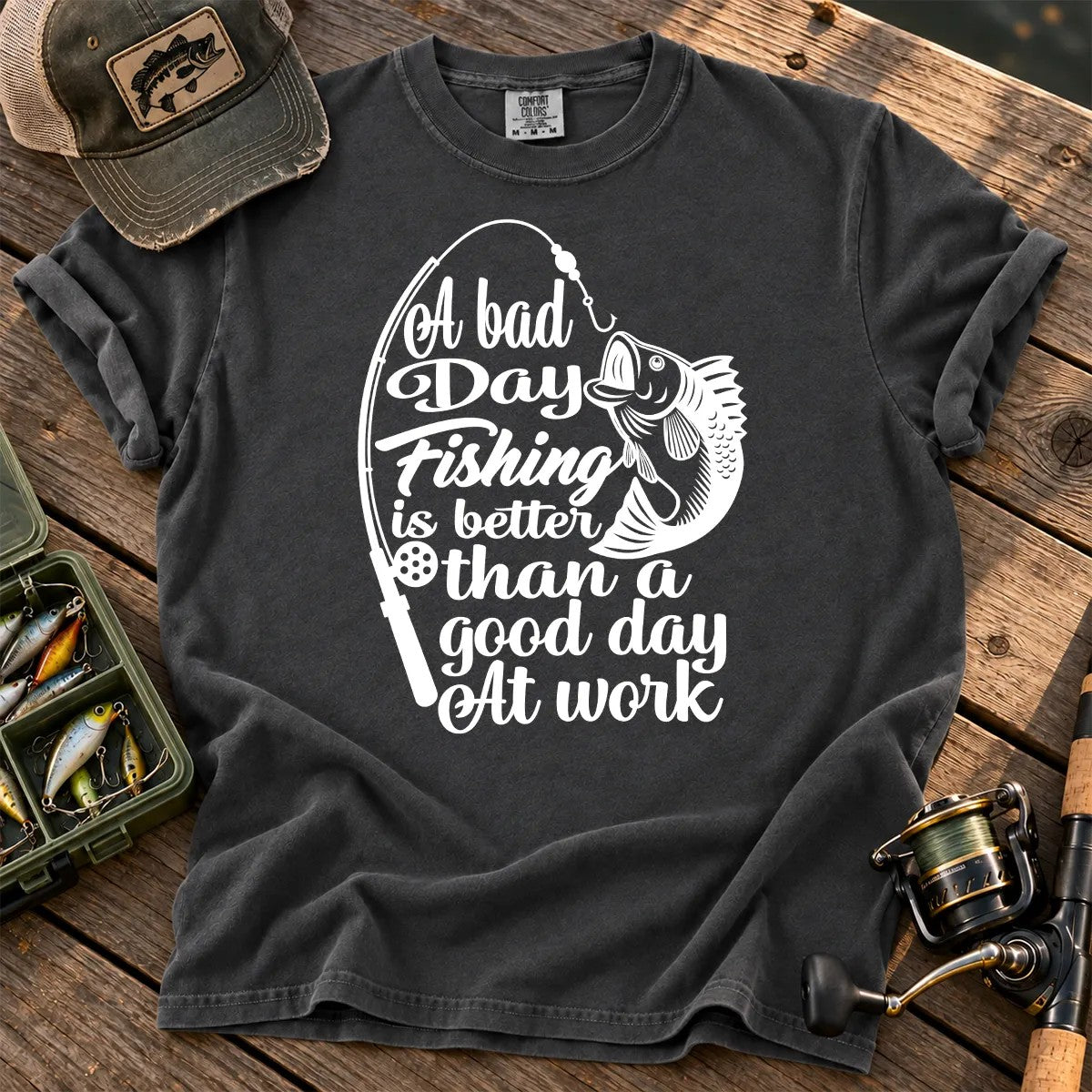 A Bad Day Fishing Is Better Than a Good Day at Work T-Shirt in Pepper