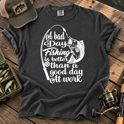 A Bad Day Fishing Is Better Than a Good Day at Work T-Shirt in Pepper