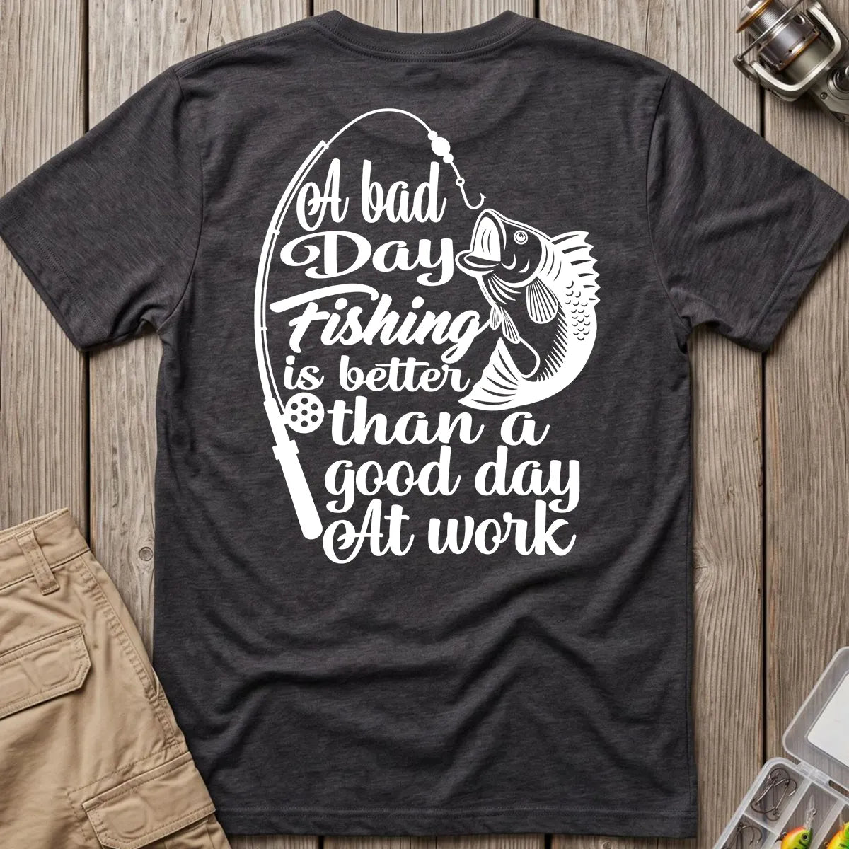 A Bad Day Fishing Is Better Than a Good Day at Work T-Shirt in Dark Heather
