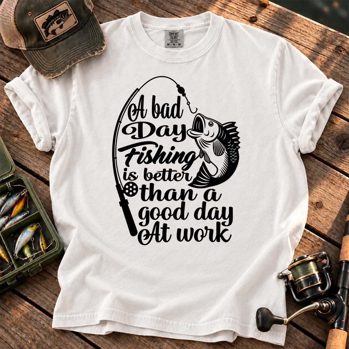 A Bad Day Fishing Is Better Than a Good Day at Work T-Shirt in White