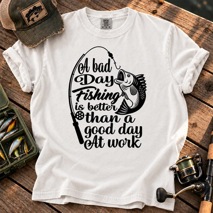 A Bad Day Fishing Is Better Than a Good Day at Work T-Shirt in White