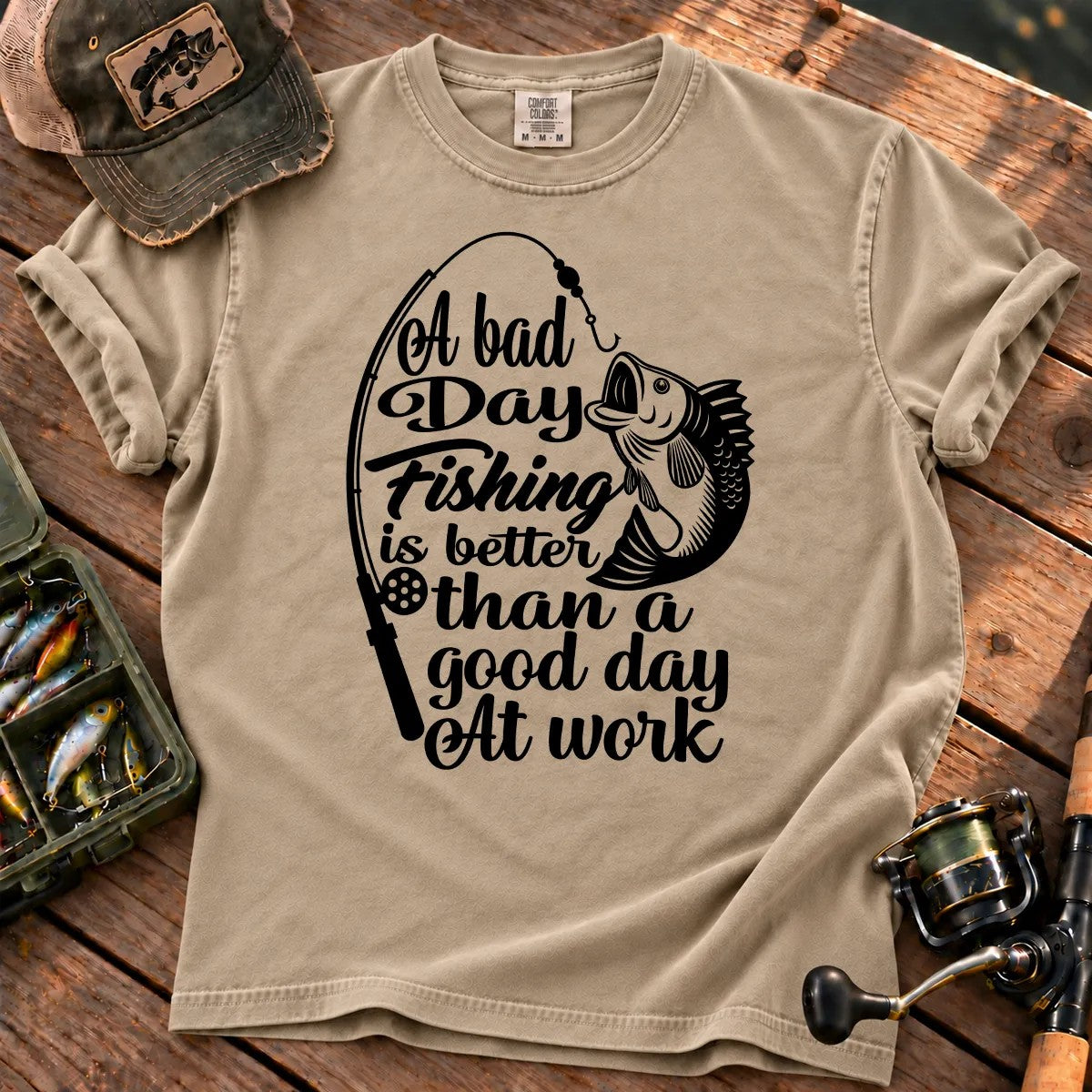 A Bad Day Fishing Is Better Than a Good Day at Work T-Shirt in Sandstone