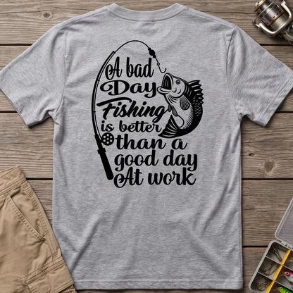 A Bad Day Fishing Is Better Than a Good Day at Work T-Shirt in Sport Grey