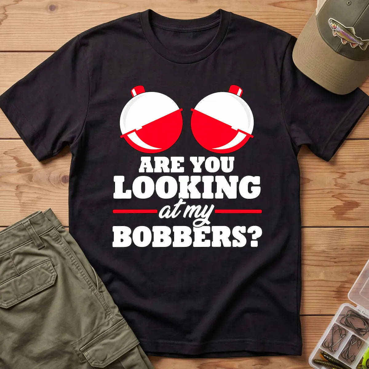 Are You Looking at My Bobbers T-Shirt in Black