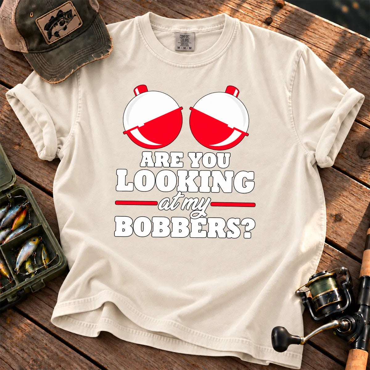 Are You Looking at My Bobbers T-Shirt in Ivory