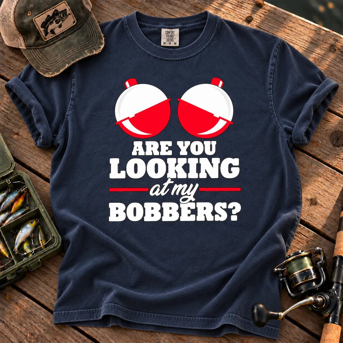 Are You Looking at My Bobbers T-Shirt in True Navy