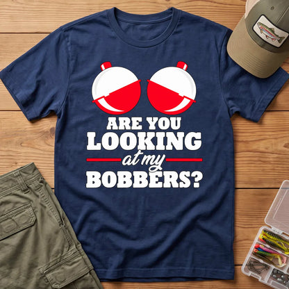 Are You Looking at My Bobbers T-Shirt in Navy