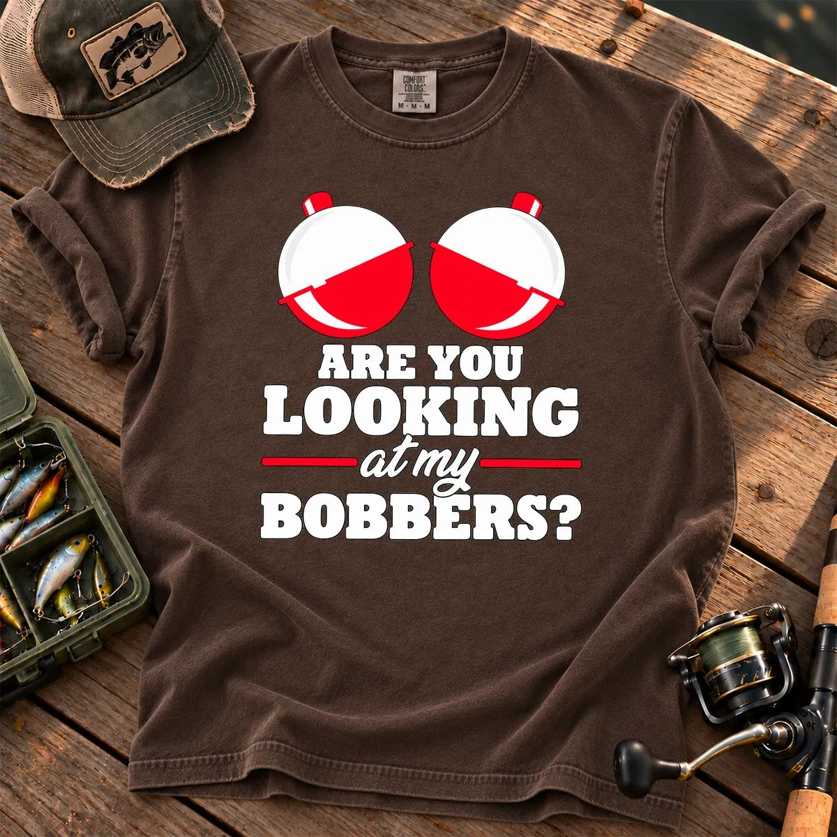 Are You Looking at My Bobbers T-Shirt in Espresso