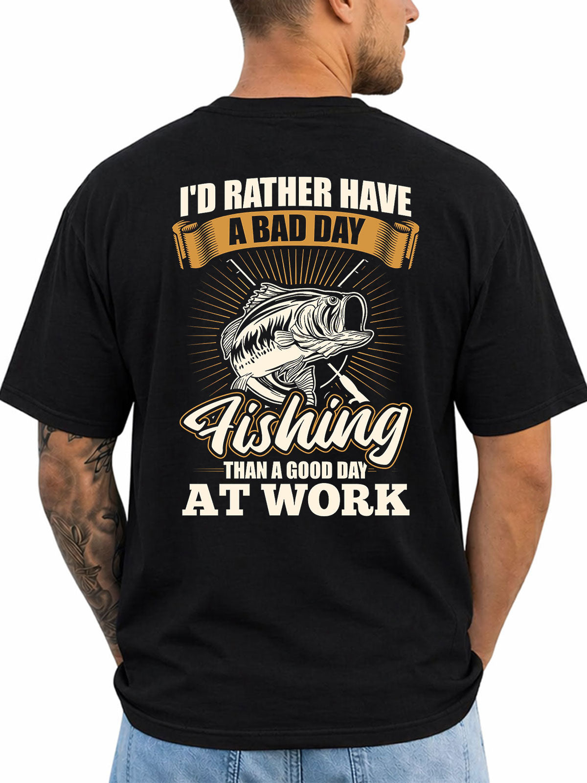 Black T-shirt back with vintage bass and bad-day-fishing work joke graphic reading 'I'D RATHER HAVE A BAD DAY FISHING THAN A GOOD DAY AT WORK'