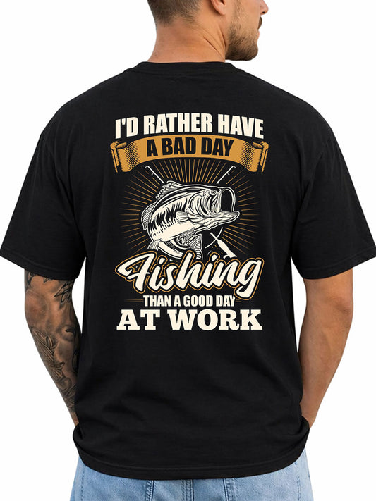 Black T-shirt back with vintage bass and bad-day-fishing work joke graphic reading 'I'D RATHER HAVE A BAD DAY FISHING THAN A GOOD DAY AT WORK'