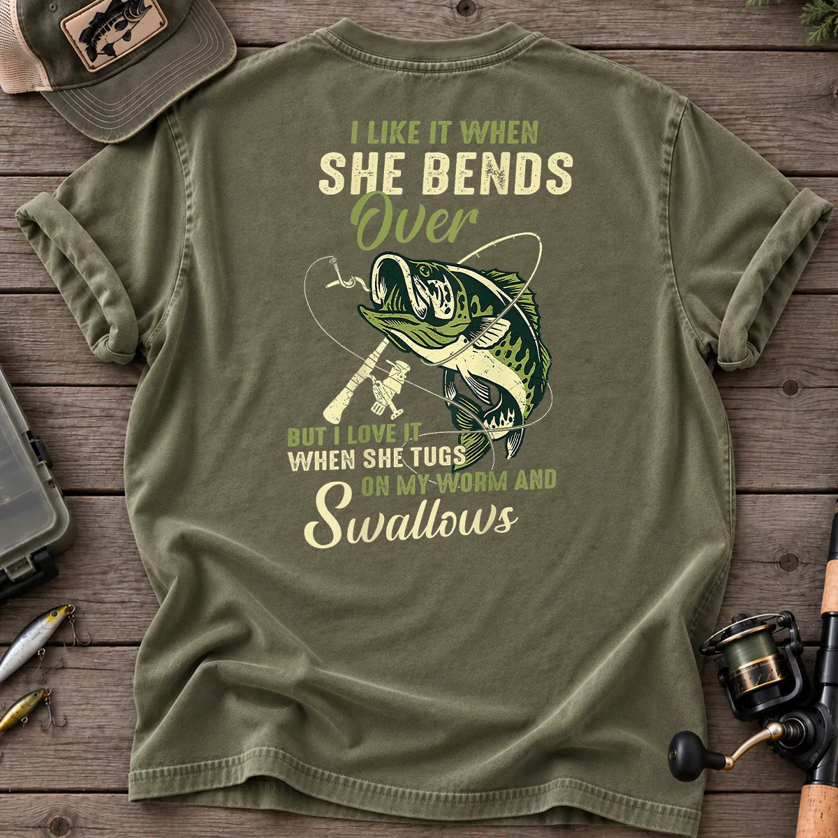 Bends Over, Tugs My Worm and Swallows Fishing T-Shirt in Moss
