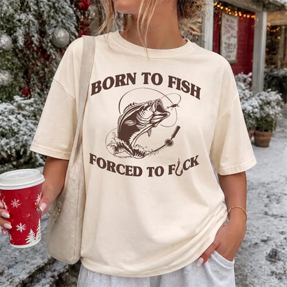 Born to Fish Adult Humor T-Shirt Women model in Ivory