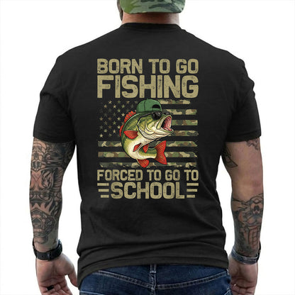 Black T-shirt back with bass over a camouflage American flag and Born to Go Fishing school joke reading 'BORN TO GO FISHING FORCED TO GO TO SCHOOL'