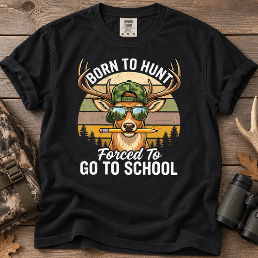 Born to Hunt Forced to Go to School T-Shirt in Black