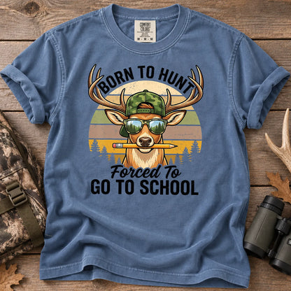 Born to Hunt Forced to Go to School T-Shirt in Blue Jean