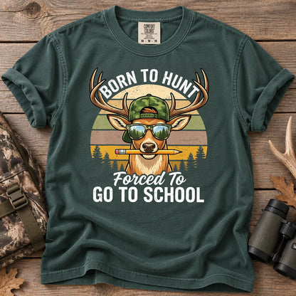 Born to Hunt Forced to Go to School T-Shirt Blue Spruce - Front