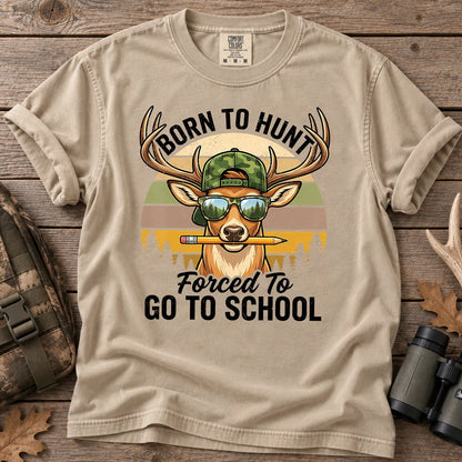 Born to Hunt Forced to Go to School T-Shirt Sandstone - Front