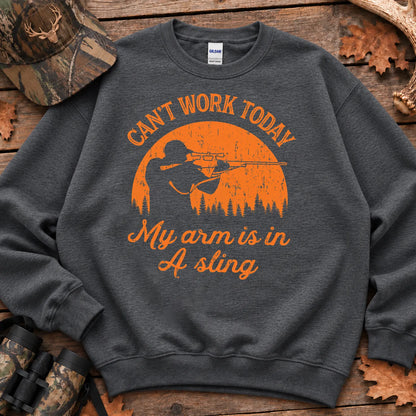 Cant Work My Arm Is in a Sling Sweatshirt in Dark Heather