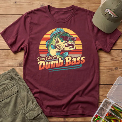 Don't Be a Dumb Bass T-Shirt in Maroon