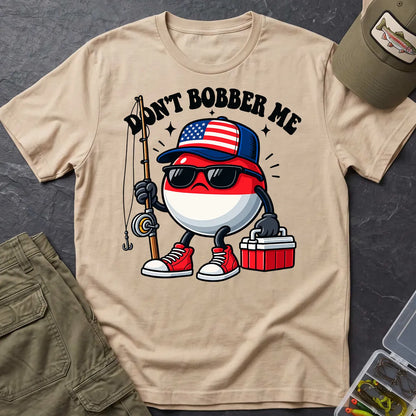 Don't Bobber Me Patriotic T-Shirt in Sand
