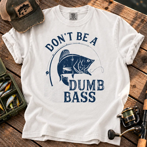 Don't Be a Dumb Bass T-Shirt in White