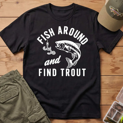Fish Around and Find Trout T-Shirt in Black