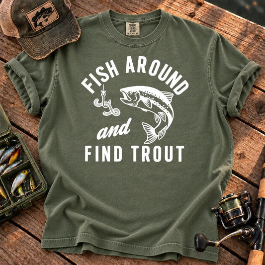Fish Around and Find Trout T-Shirt in Moss
