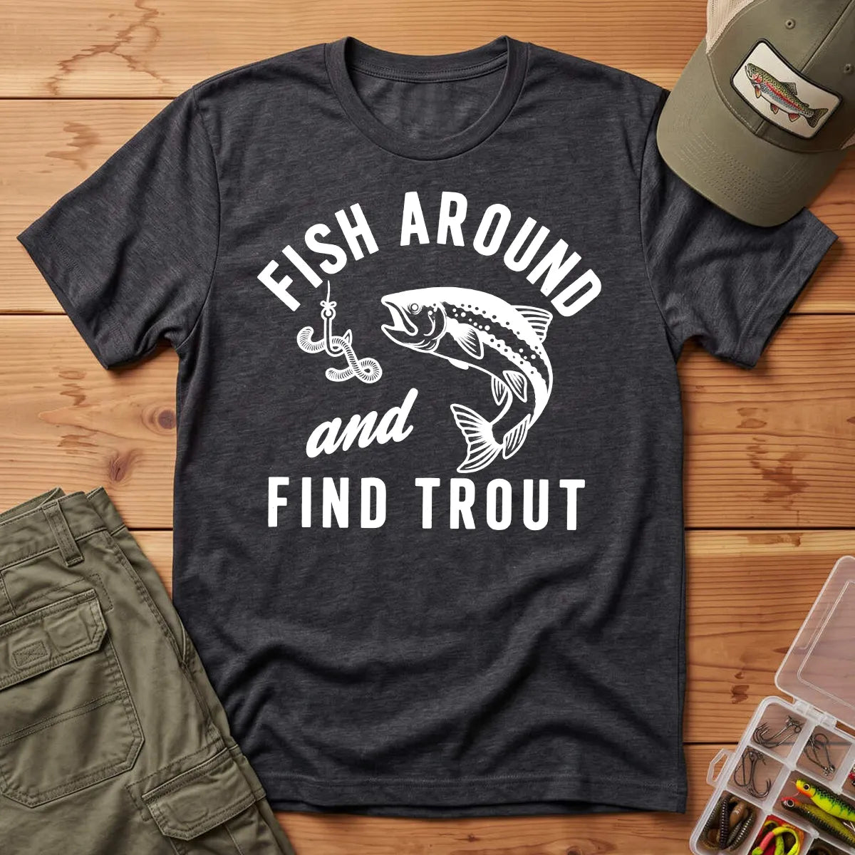 Fish Around and Find Trout T-Shirt in Dark Heather