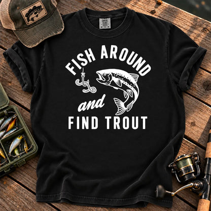 Fish Around and Find Trout T-Shirt in Black