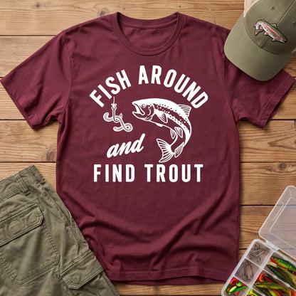 Fish Around and Find Trout T-Shirt in Maroon