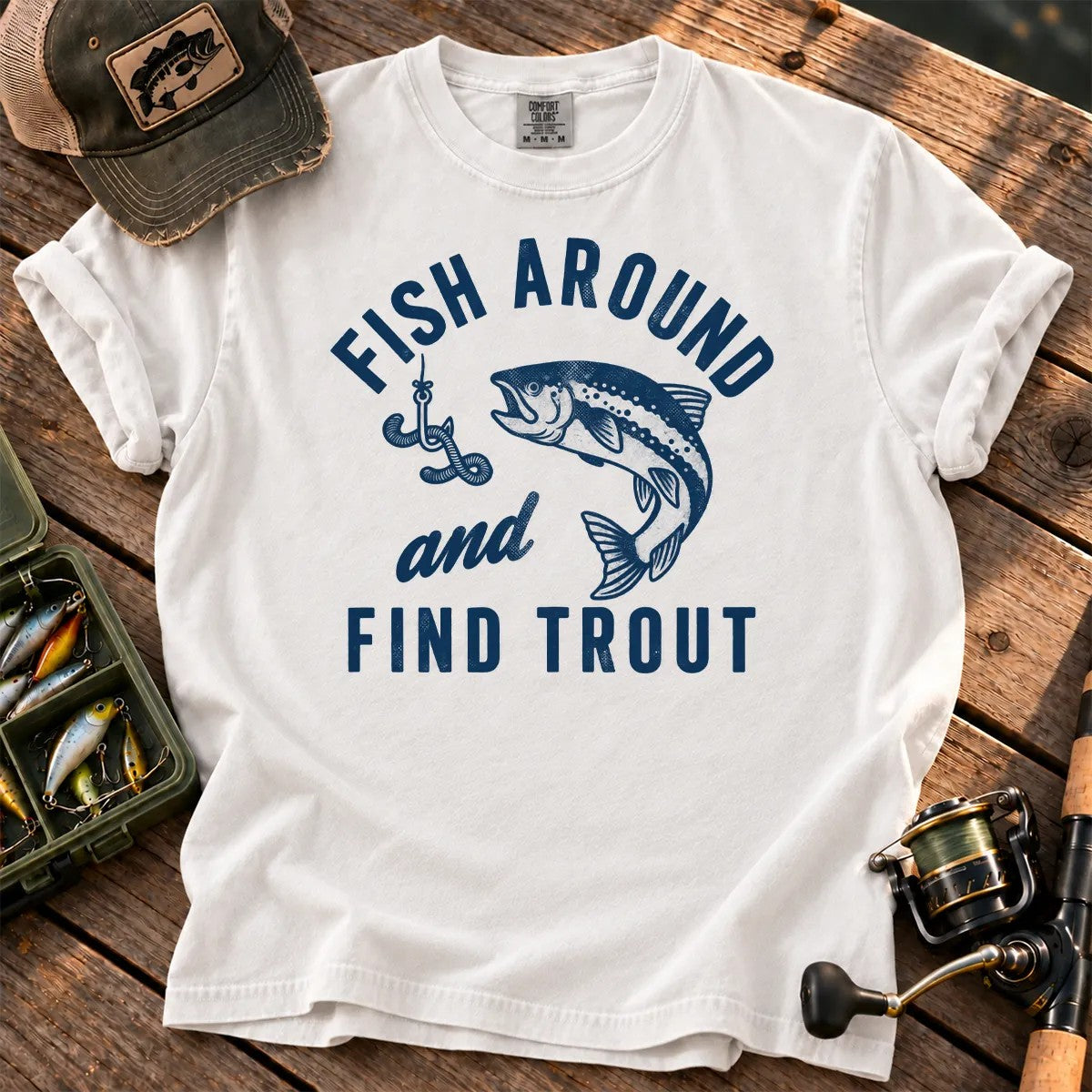 Fish Around and Find Trout T-Shirt in White