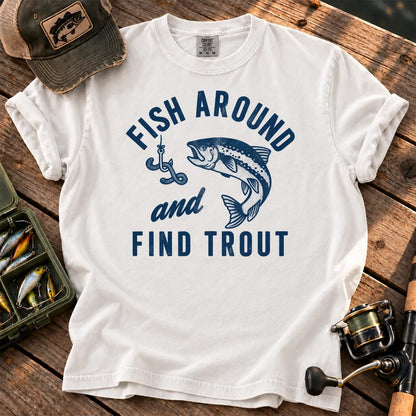 Fish Around and Find Trout T-Shirt in White