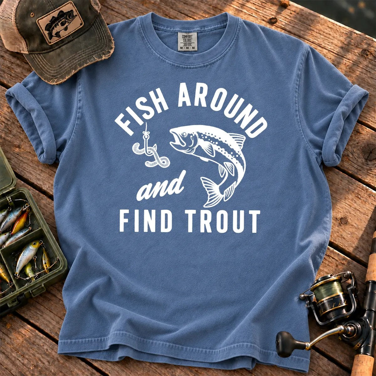 Fish Around and Find Trout T-Shirt in Blue Jean