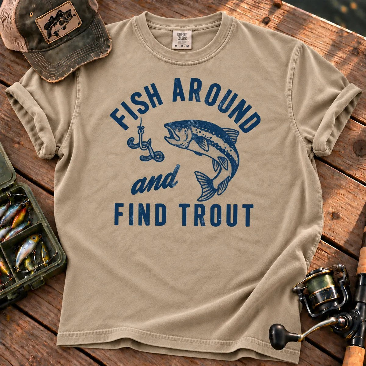 Fish Around and Find Trout T-Shirt in Sandstone