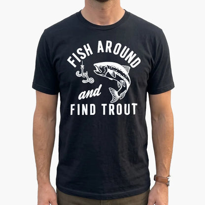 Fish Around and Find Trout T-Shirt lifestyle mockup