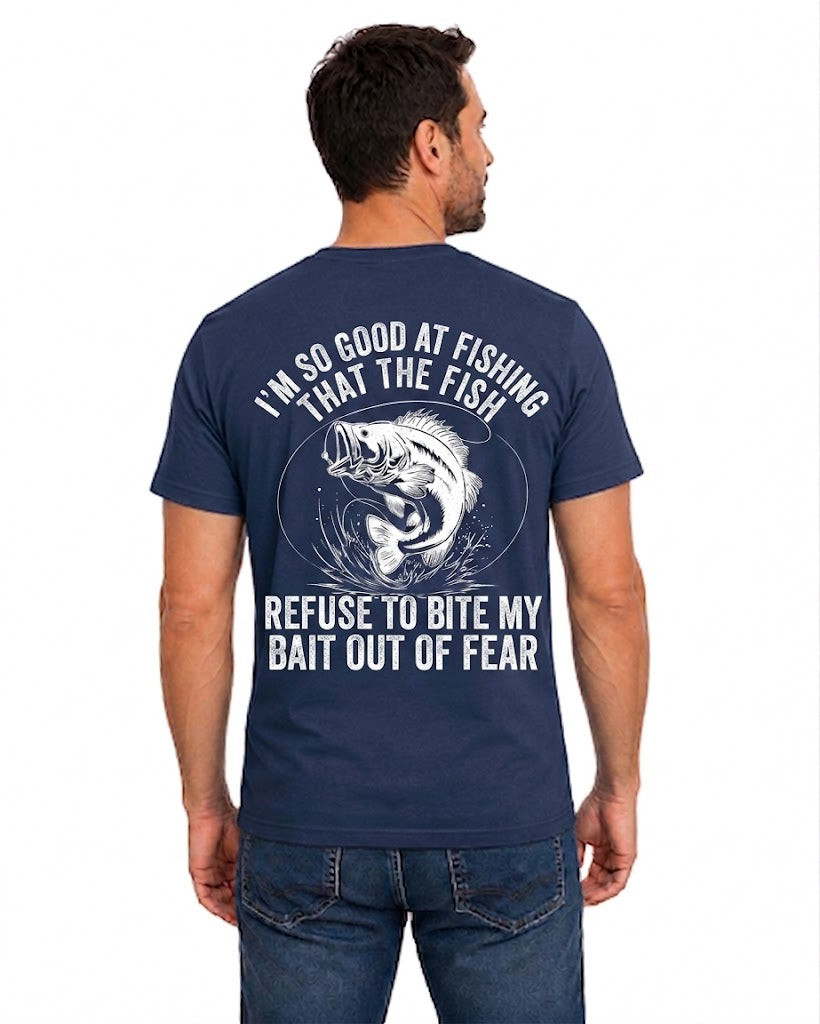 Navy T-shirt back with leaping bass and Fish Refuse to Bite My Bait fishing brag reading 'I'M SO GOOD AT FISHING THAT THE FISH REFUSE TO BITE MY BAIT OUT OF FEAR'