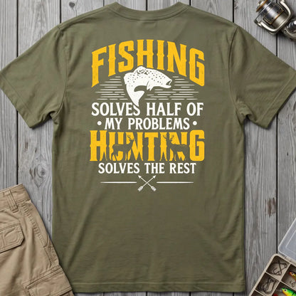 Fishing and Hunting Solve My Problems T-Shirt in Military Green