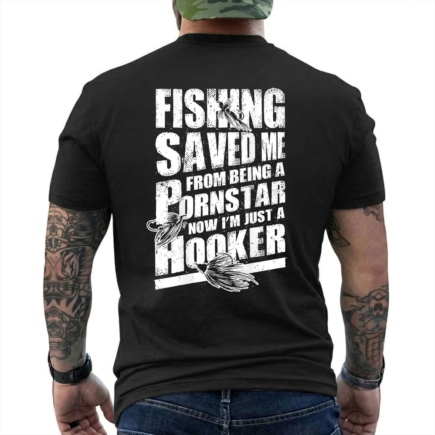 Black T-shirt back with three fishing lures and distressed adult joke reading 'FISHING SAVED ME FROM BEING A PORNSTAR NOW I'M JUST A HOOKER'