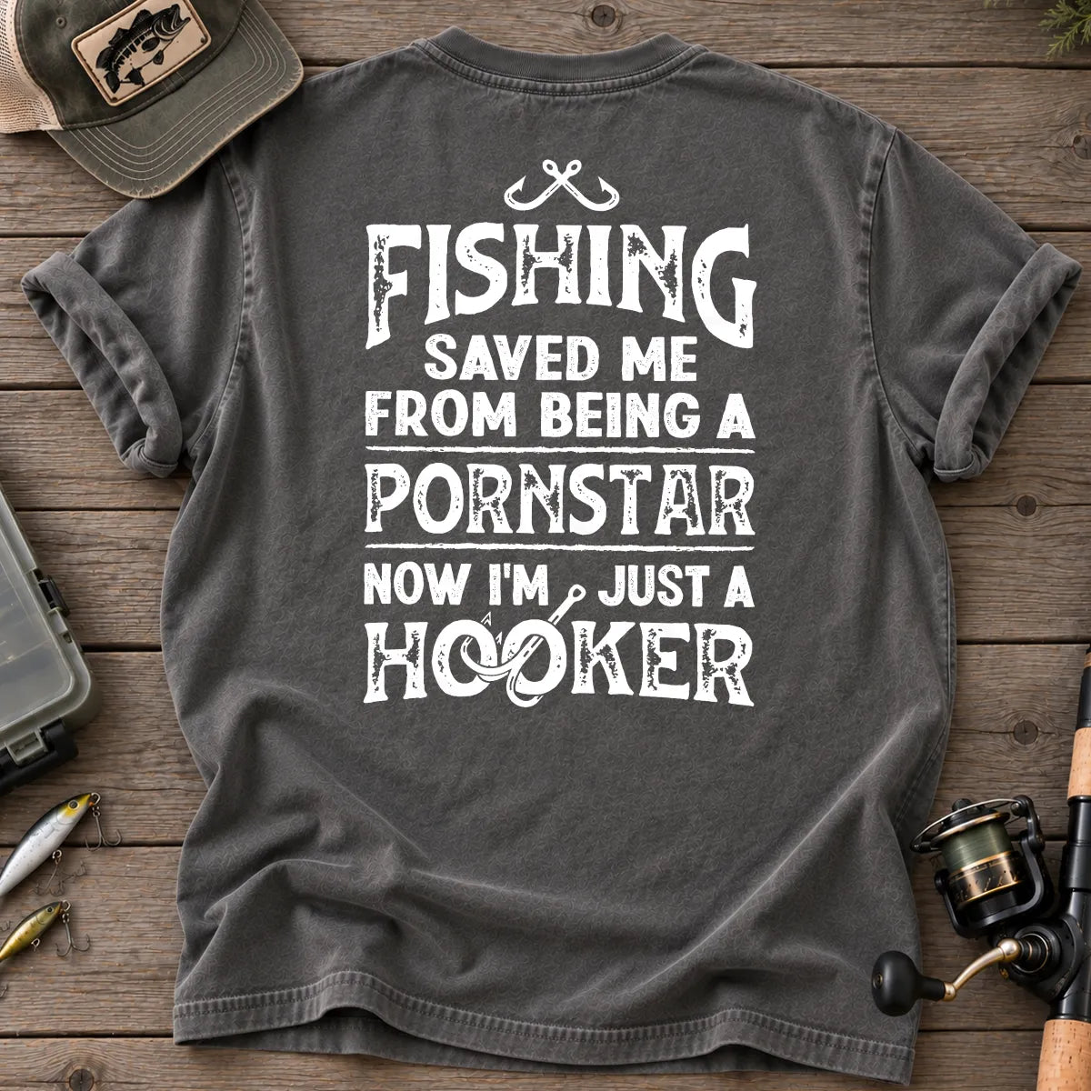 Fishing Saved Me From Being a Pornstar Hooker T-Shirt in Pepper
