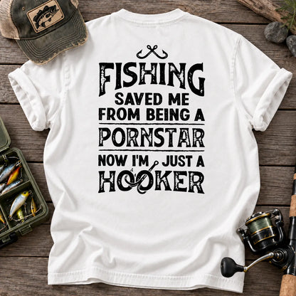 Fishing Saved Me From Being a Pornstar Hooker T-Shirt in White