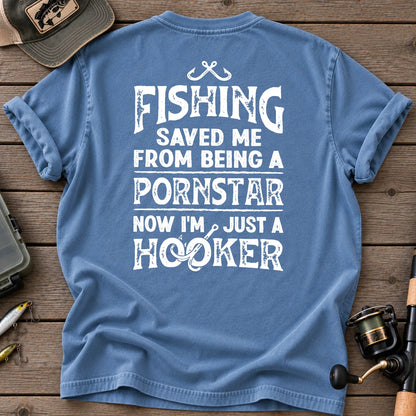Fishing Saved Me From Being a Pornstar Hooker T-Shirt in Blue Jean