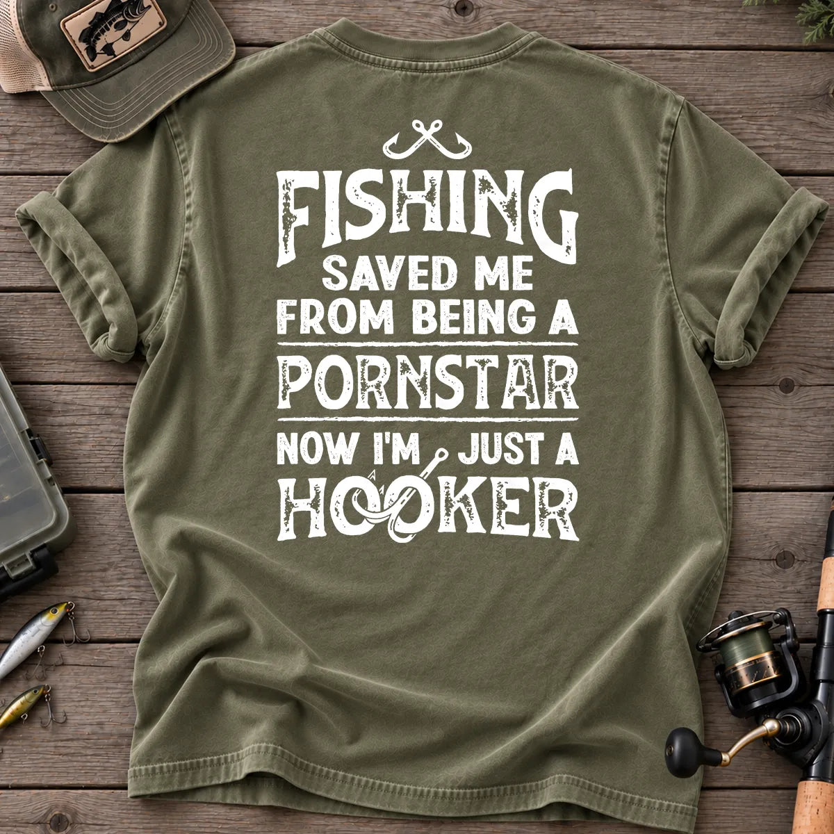 Fishing Saved Me From Being a Pornstar Hooker T-Shirt in Moss