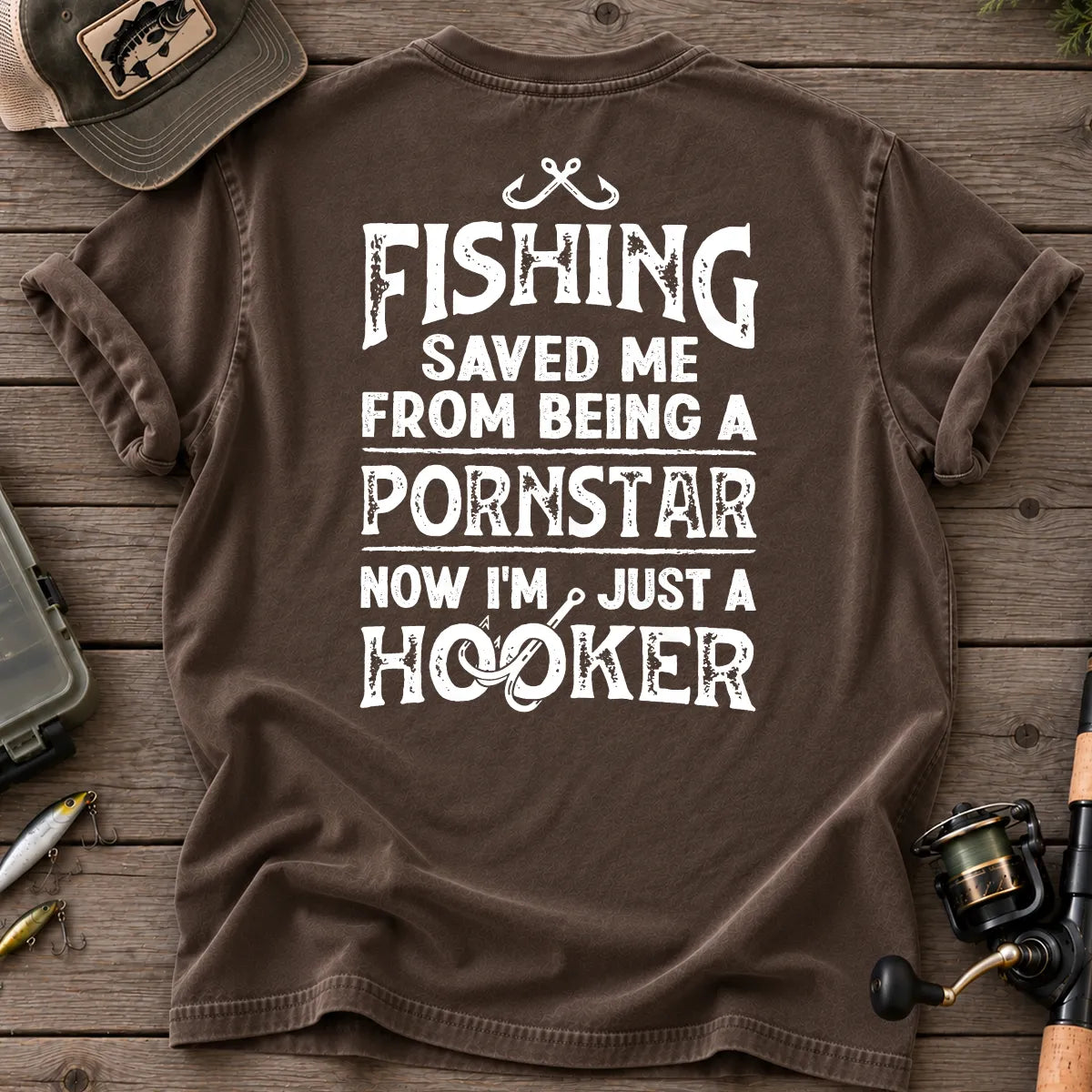 Fishing Saved Me From Being a Pornstar Hooker T-Shirt in Espresso