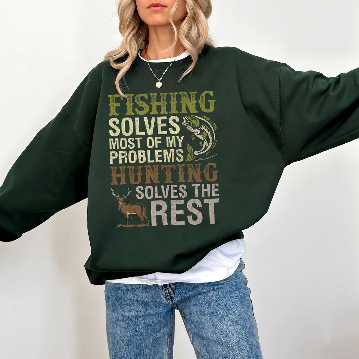 Fishing Solves Problems Hunting the Rest Sweatshirt Women model in Forest Green