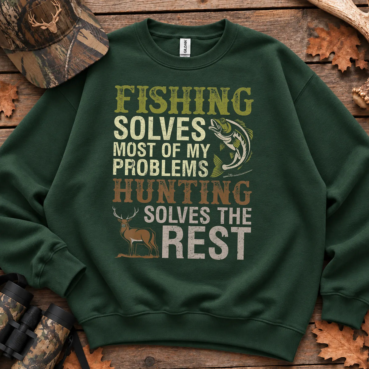 Fishing Solves Problems Hunting the Rest Sweatshirt in Forest Green